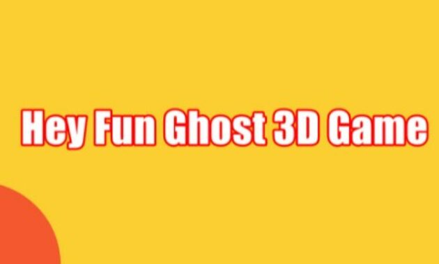 Hey Fun Ghost 3D mod apk